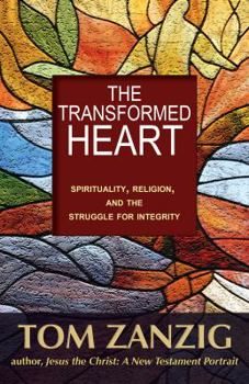 Paperback The Transformed Heart: Spirituality, Religion, and the Struggle for Integrity Book