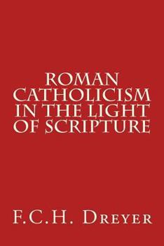 Paperback Roman Catholicism in the Light of Scripture Book