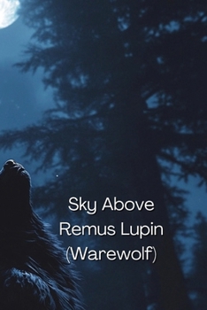 Paperback Sky Above Remus Lupin (Warewolf) Book