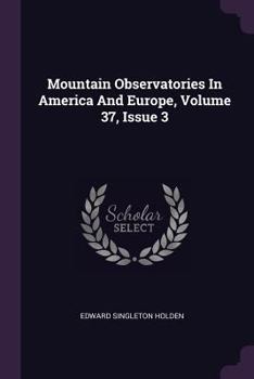Paperback Mountain Observatories In America And Europe, Volume 37, Issue 3 Book
