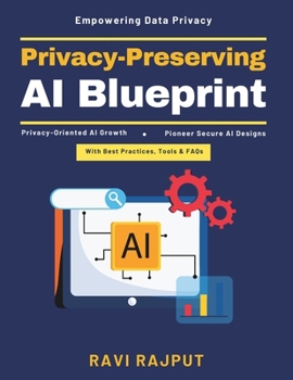 Privacy-Preserving AI Blueprint: Distributed AI Strategies | AI and Privacy Engineering | Federated AI Techniques | Decentralized AI Applications | AI Security and Privacy | Innovative AI Solutions