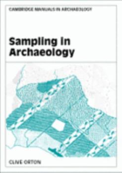 Sampling in Archaeology (Cambridge Manuals in Archaeology) - Book  of the Cambridge Manuals in Archaeology