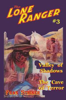 The Lone Ranger: Valley of Shadows & The Cave of Terror - July and August 1937 - Book  of the Lone Ranger Magazine & Romantic Western