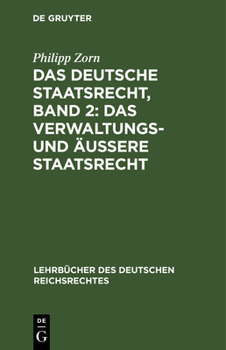 Hardcover Das Deutsche Staatsrecht, Band 2: Das Verwaltungs- Und Äußere Staatsrecht [German] Book