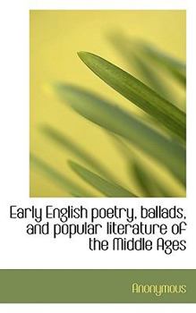 Hardcover Early English Poetry, Ballads, and Popular Literature of the Middle Ages Book