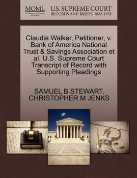 Claudia Walker, Petitioner, v. Bank of America National Trust & Savings Association et al. U.S. Supreme Court Transcript of Record with Supporting Pleadings
