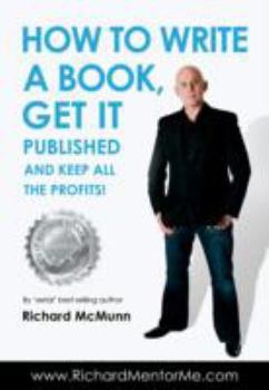 Paperback How To Write A Book, Get it Published and Keep ALL the Profits Book