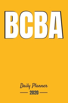 Paperback BCBA Daily Planner 2020: Gift For BCBA-D ABA BCaBA RBT BCBA Behavior Analyst Book