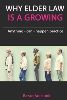 Paperback Why Elder Law Is A Growing: Anything-can-happen practice Book