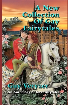 Paperback A New Gay Fairytale Collection: Gay Fairytales Book