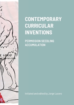 Paperback Contemporary Curricular Inventions: Permission Seedling Accumulation Book