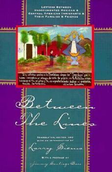 Hardcover Between the Lines: Letters Between Undocumented Mexican and Central American Immigrants and Their Families and Friends Book