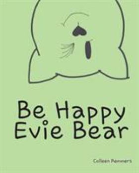 Paperback Be Happy, Evie Bear Book