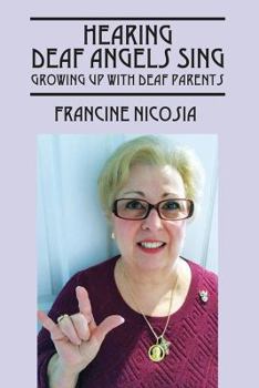 Paperback Hearing Deaf Angels Sing: Growing Up With Deaf Parents Book
