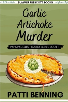 Garlic Artichoke Murder - Book #11 of the Papa Pacelli's Pizzeria