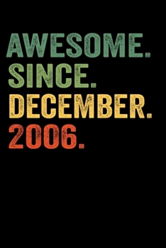 Paperback Awesome Since December 2006: Birthday Gift For Who Born in December 2006 Blank Lined Notebook And Journal with 6x9 Inch 120 Pages Book