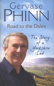 Hardcover Road to the Dales: The Story of a Yorkshire Lad Book
