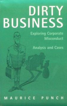 Paperback Dirty Business: Exploring Corporate Misconduct: Analysis and Cases Book