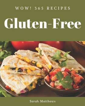 Paperback Wow! 365 Gluten-Free Recipes: A One-of-a-kind Gluten-Free Cookbook Book