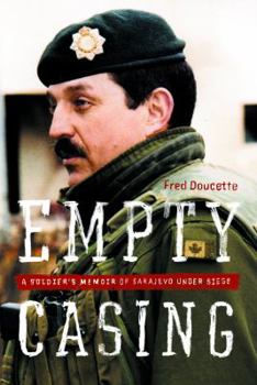 Paperback Empty Casing: A Soldier's Memoir of Sarajevo Under Siege Book