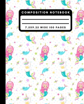 Composition Notebook: Cute Unicorn Mermaid Wide Ruled Notebook Lined School Journal 100 Pages 7.5 x 9.25