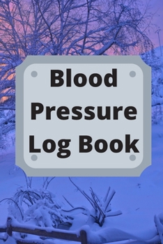 Paperback Blood Pressure Log Book: Daily Personal Record and your health Monitor Tracking Numbers of Blood Pressure, Heart Rate, Weight, Temperature Book