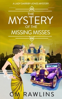 The Mystery of the Missing Misses - Book #8 of the A Lady Darriby-Jones Mystery