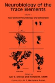 Hardcover Neurobiology of the Trace Elements: Volume 1: Trace Element Neurobiology and Deficiencies Book