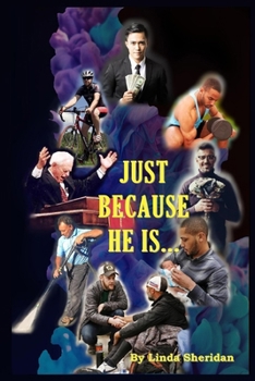 Paperback Just Because He Is... Book