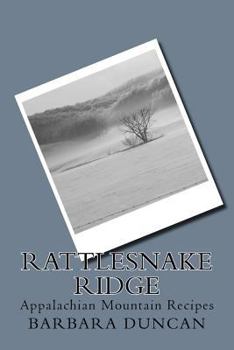 Paperback Rattlesnake Ridge: Appalachian Mountain Recipes Book