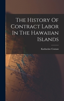 Hardcover The History Of Contract Labor In The Hawaiian Islands Book