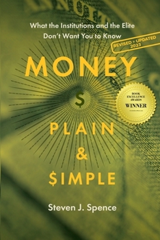 Paperback Money, Plain & Simple: What the Institutions and the Elite Don't Want You to Know Book