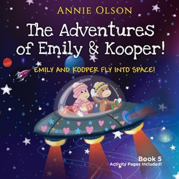 Paperback The Adventures of Emily and Kooper: Emily and Kooper Fly Into Space Book