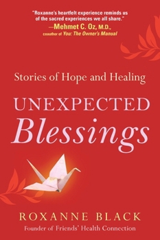 Paperback Unexpected Blessings: Stories of Hope and Healing Book