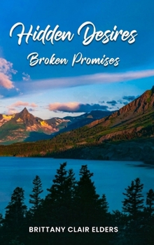 Hardcover Hidden Desires Broken Promises Book