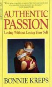 Mass Market Paperback Authentic Passions: Loving Without Losing Your Self Book