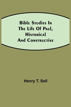 Paperback Bible Studies In The Life Of Paul, Historical And Constructive Book