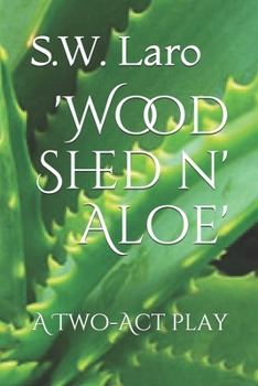 Paperback 'Wood Shed n' Aloe': a two act play Book