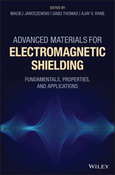Hardcover Advanced Materials for Electromagnetic Shielding: Fundamentals, Properties, and Applications Book