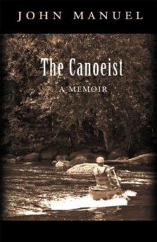 Hardcover The Canoeist: A Memoir Book