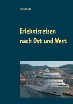 Paperback Erlebnisreisen nach Ost und West: Reise nach Jerusalem Mit der Bahn in die Schweiz Kreuzfahrt Westliches Mittelmeer [German] Book