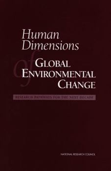 Human Dimensions of Global Environmental Change: Research Pathways for the Next Decade (Compass Series)