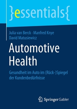Automotive Health : Gesundheit Im Auto Im (R?ck-)Spiegel der Kundenbed?rfnisse