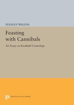 Paperback Feasting with Cannibals: An Essay on Kwakiutl Cosmology Book