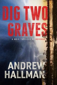 Paperback Dig Two Graves: A Noir Thriller of Revenge Book