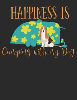 Paperback Happiness Is Camping with My Dog: Basset Hound Dog School Notebook 100 Pages Wide Ruled Paper Book