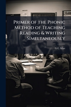 Paperback Primer of the Phonic Method of Teaching Reading & Writing Simeltaneously Book