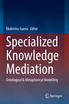 Paperback Specialized Knowledge Mediation: Ontological & Metaphorical Modelling Book