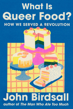 Paperback What Is Queer Food?: How We Served a Revolution Book
