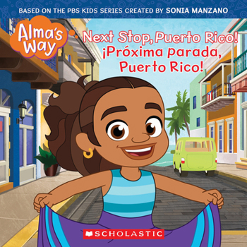 Paperback Next Stop, Puerto Rico! (Alma's Way Storybook #4) Book